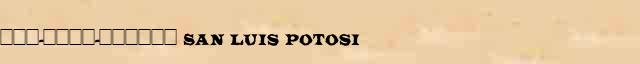 ���-����-������ (San Luis Potosi) ������� ���������(������) � ������� ����������������� �������� ������� 
